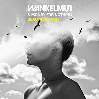 Wankelmut, Money For Nothing – Beautiful Mind