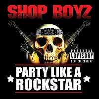 Shop Boyz – Party Like A Rockstar