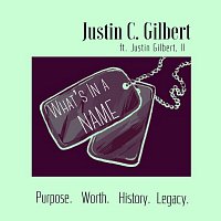 Justin C. Gilbert, Justin Gilbert, II – What's In A Name