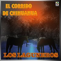 Los Laguneros – Corrido de Chihuahua