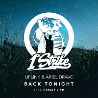 Uplink, Ariel Drave, Harley Bird – Back Tonight