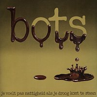 Bots – Je Voelt Pas Nattigheid Als Je Droog Komt Te Staan