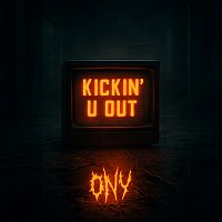 ONY – Kickin u Out