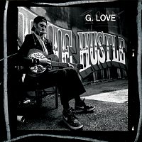 G. Love – The Hustle