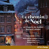 La Chapelle de Québec Choir, Bernard Labadie, Valérie Milot, Richard Paré – Le chemin de Noel