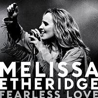 Melissa Etheridge – Fearless Love [International Version]