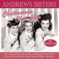 Andrews Sisters – Chattanooga Choo Choo - 50 Greatest Hits