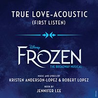 True Love [From "Frozen: The Broadway Musical" / First Listen / Acoustic]