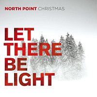 Různí interpreti – North Point Christmas: Let There Be Light