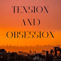 Tension and Obsession