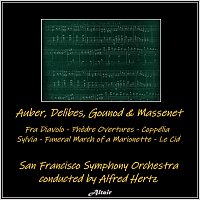 Auber, Delibes, Gounod & Massenet: Fra Diavolo - Phèdre Overtures - Coppélia - Sylvia - Funeral March of a Marionette - Le Cid