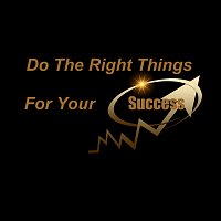 Do the Right Things for Your Success