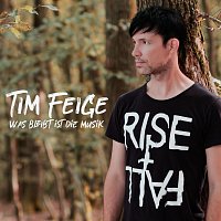 Tim Feige – Was bleibt ist die Musik