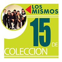 Los Mismos – 15 De Coleccion