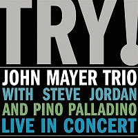 John Mayer Trio – TRY!