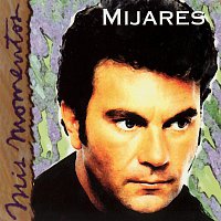 Mijares – Mis Momentos