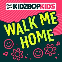 KIDZ BOP Kids – Walk Me Home