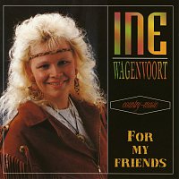 Ine Wagenvoort – For My Friends