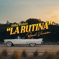Mike Bahía – La Rutina (Road Version)