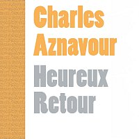Charles Aznavour – Heureux Retour