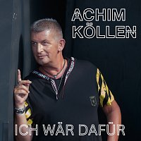 Achim Kollen – Ich war dafur