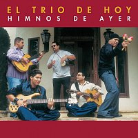 El Trio De Hoy – Himnos De Ayer