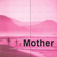 Donna D'Cruz – Mother- A Perfect Gift of Relaxing Music Created Just for Mom