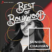 Sunidhi Chauhan – Best of Bollywood: Sunidhi Chauhan