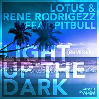 Lotus & Rene Rodrigezz, Pitbull – Light up the Dark (Remixes)