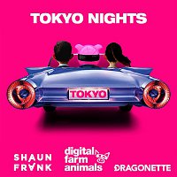 Digital Farm Animals x Shaun Frank x Dragonette – Tokyo Nights