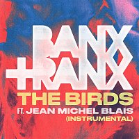 Banx & Ranx, Jean-Michel Blais – The Birds [Instrumental]