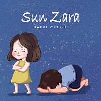 Nakul Chugh – Sun Zara