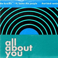 The Knocks – All About You (feat. Foster The People) [THAT KIND Remix]