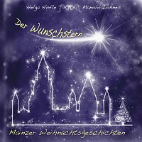 Helga Hofle, Manolo Lohnes – Der Wunschstern - Mainzer Weihnachtssgeschichten