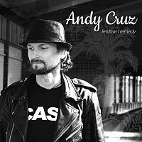 Andy Cruz – Letdown Remedy
