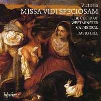 Westminster Cathedral Choir, David Hill – Victoria: Missa Vidi speciosam & Other Sacred Music