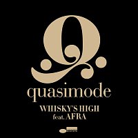 Quasimode, Afra – Whisky's High