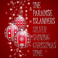 The Paradise Islanders – Silver Shining Christmas Time