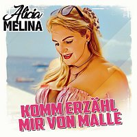 Alicia Melina – Komm erzahl mir von Malle