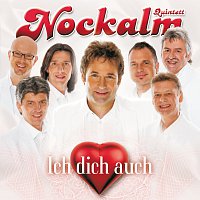 Nockalm Quintett – Ich dich auch