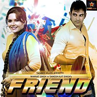Dakssh Ajit Singh, Mannat Singh – Friend