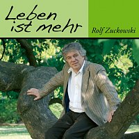 Rolf Zuckowski – Leben ist mehr