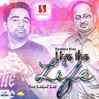Hummie King, Sukhpal Sukh – Live The Life (feat. Sukhpal Sukh)