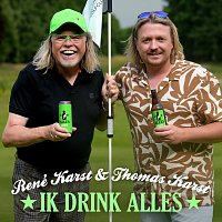 René Karst, Thomas Karst – Ik Drink Alles