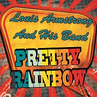 Louis Armstrong & His Band – Pretty Rainbow