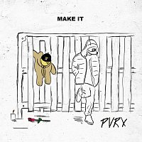 Pvrx – Make It