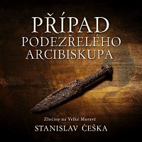 David Kaloč – Češka: Případ podezřelého arcibiskupa. Zločiny na Velké Moravě