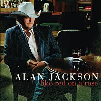 Alan Jackson – Like Red On A Rose