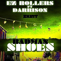 EZ Rollers – Badman Shoes (feat. Darrison)