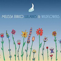 Melissa Errico – Lullabies & Wildflowers